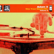 Adam X- Wax Trax! Mastermix - Volume 2
