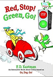 Red, Stop! Green, Go! (P.D. Eastman)