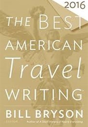 The Best American Travel Writing 2016 (Bill Bryson)