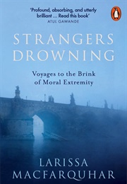 Strangers Drowning (Larissa MacFarquhar)