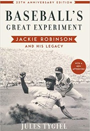 Baseball's Great Experiment: Jackie Robinson and His Legacy (Jules Tygiel)