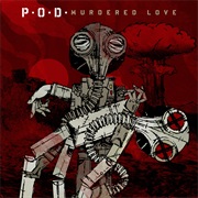P.O.D.- Murdered Love