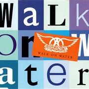 Walk on Water - Aerosmith