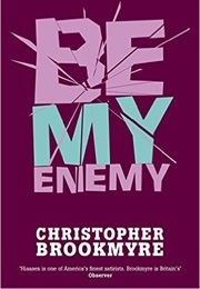 Be My Enemy (Christopher Brookmyre)