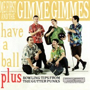 Me First and the Gimme Gimmes...Have a Ball