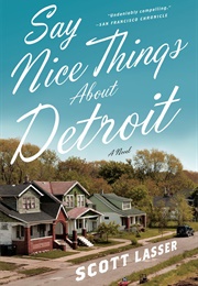 Say Nice Things About Detroit (Scott Lasser)