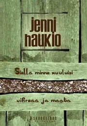 Siellä Minne Kuuluisi Vihreää Ja Maata (Jenni Haukio)