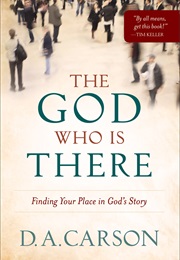 The God Who Is There (Carson)