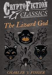 The Lizard God (Charles J. Finger)
