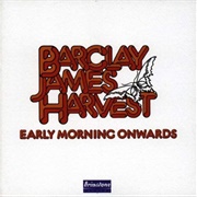 Barclay James Harvest - Early Morning Onwards