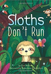 Sloths Don't Run (Tori McGee)