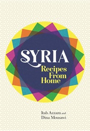 Syria: Recipes From Home (Itab Azzam & Dina Mousawi)