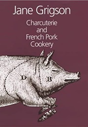 Charcuterie and French Pork Cookery (Jane Grigson)