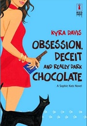 Obsession, Deceit and Really Dark Chocolate (Kyra Davis)