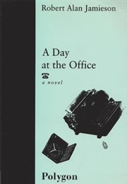 A Day at the Office (Robert Alan Jamieson)