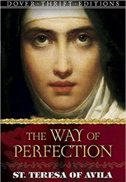The Way of Perfection (St. Teresa of Avila)