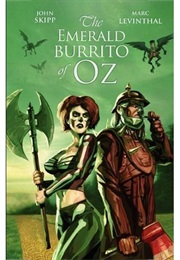 The Emerald Burrito of Oz (John Skipp)