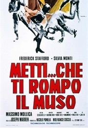 Metti... Che Ti Rompo Il Muso (1973)