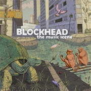 The Music Scene - Blockhead