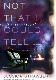 Not That I Could Tell (Jessica Strawser)