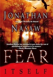 Fear Itself (Jonathan Nasaw)