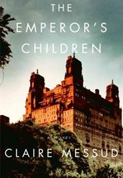 The Emperor&#39;s Children - Claire Messud