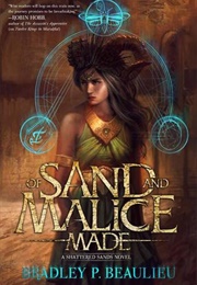 Of Sand and Malice Made (Bradley P. Beaulieu)