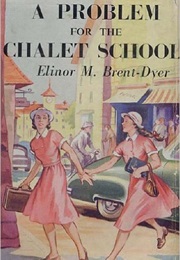A Problem for the Chalet School (Elinor M. Brent-Dyer)