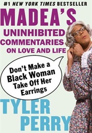 Don&#39;t Make a Black Woman Take off Her Earrings (Tyler Perry)