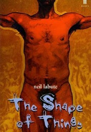 The Shape of Things (Neil Labute)