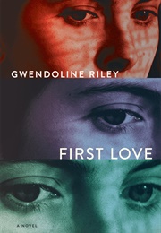 First Love (Gwendoline Riley)