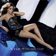 Kylie Minogue - Better Than Today