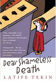 Dear Shameless Death (Latife Tekin)