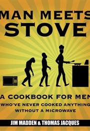 Man Meets Stove (Jim Madden, Thomas Jacques)