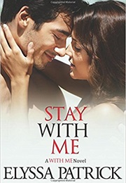 Stay With Me (Elyssa Patrick)