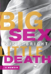 Big Sex Little Death (Susie Bright)