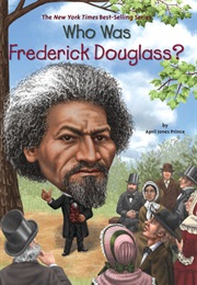 Who Was Frederick Douglass? (April Jones Prince)