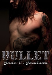Bullet (Jade C. Jamison)
