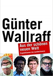 Aus Der Schönen Neuen Welt (Wallraff)