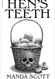 Hen&#39;s Teeth (Manda Scott)