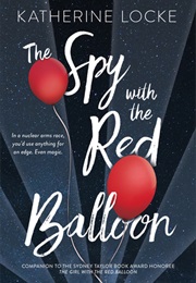 The Spy With the Red Balloon (Katherine Locke)