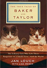 The True Tails of Baker and Taylor (Jan Louch)