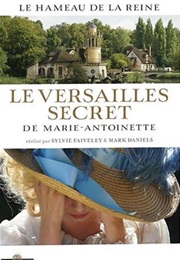 The Secret Versailles of Marie-Antoinette (2018)