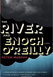 The River and Enoch O'Reilly (Peter Murphy)