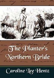 The Planter&#39;s Northern Bride (Caroline Lee Hentz)