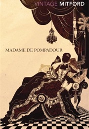 Madame De Pompadour (Nancy Mitford)