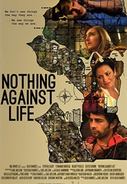 Nothing Against Life (2013)