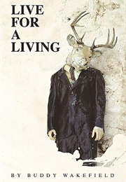 Live for a Living (Buddy Wakefield)