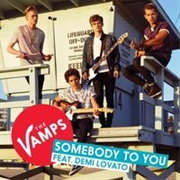 Somebody to You (Feat. Demi Lovato) - The Vamps