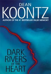 Dark Rivers of the Heart